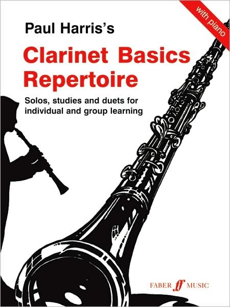 Clarinet Basics Repertoire - Basics Series - Paul Harris - Books - Faber Music Ltd - 9780571522545 - January 5, 2006