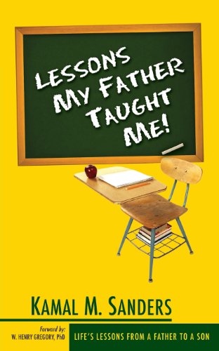 Cover for Kamal M. Sanders · Lessons My Father Taught Me! (Paperback Book) (2008)