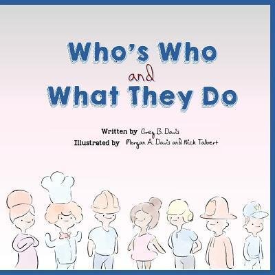 Cover for Greg B. Davis · Who's Who and What They Do (Pocketbok) (2018)