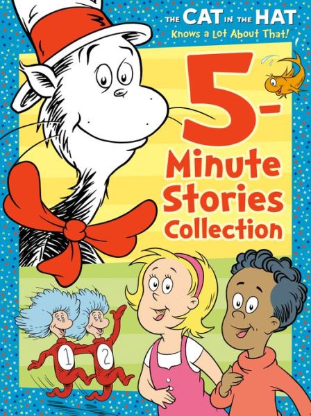 Cover for Random House · The Cat in the Hat Knows a Lot About That 5-Minute Stories Collection (Dr. Seuss / The Cat in the Hat Knows a Lot About That) (Hardcover Book) (2021)