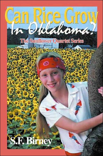 Cover for S Birney · Can Rice Grow in Oklahoma?: the Sunflower Quartet Series (Paperback Book) (2000)