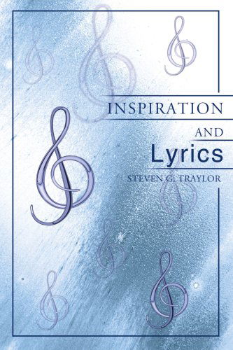 Cover for Steven G. Traylor · Inspiration and Lyrics (Paperback Book) (2004)