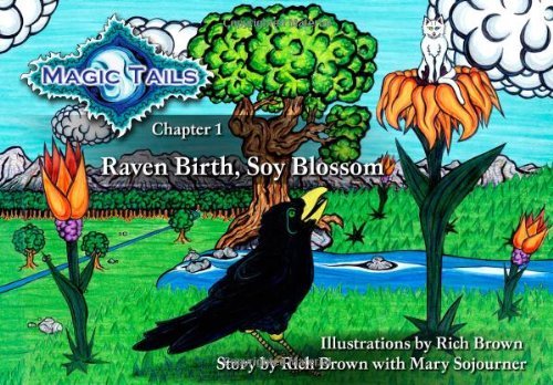 Cover for Rich Brown · Magic Tails Chapter 1: Raven Birth, Soy Blossom (Volume 1) (Paperback Bog) (2012)