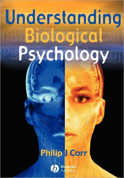 Cover for Corr, Philip (University of Wales, Swansea) · Understanding Biological Psychology - Basic Psychology (Paperback Book) (2006)