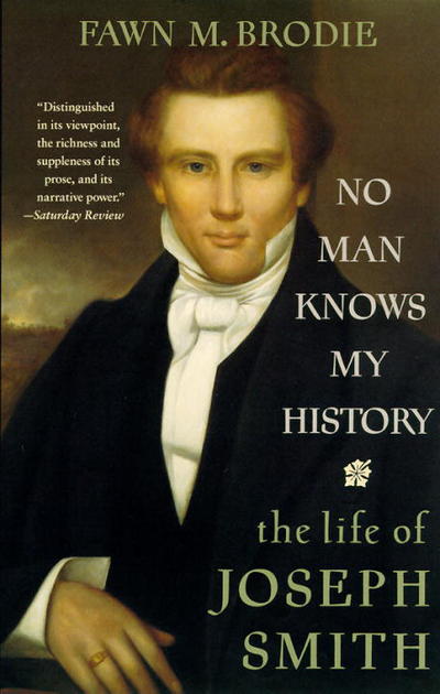 No Man Knows My History: The Life of Joseph Smith - Fawn M. Brodie - Books - Random House USA Inc - 9780679730545 - August 1, 1995