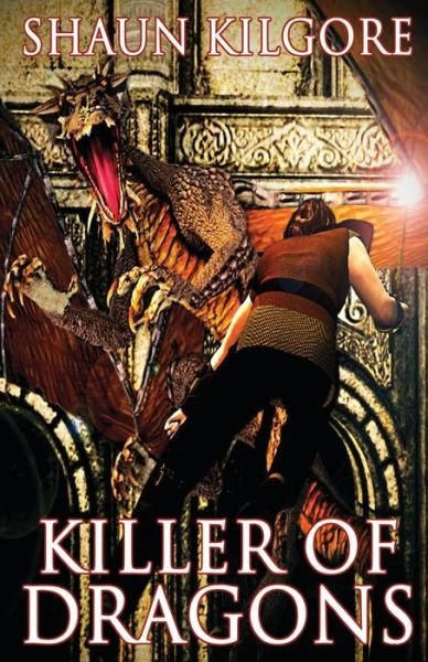 Cover for Shaun Kilgore · Killer of Dragons (Paperback Bog) (2015)