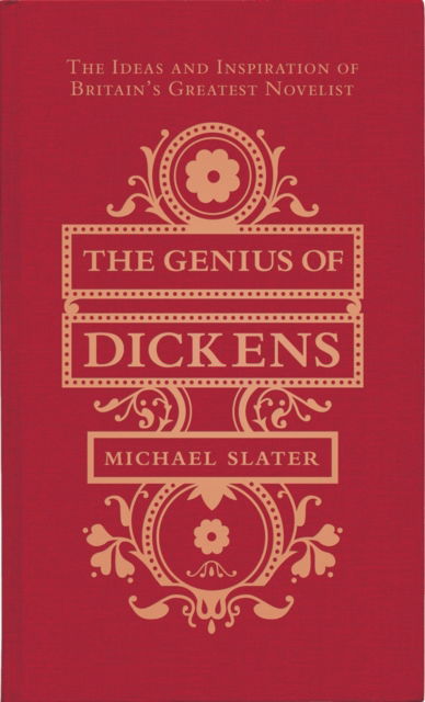 Genius Of Dickens - Michael Slater - Książki - Duckworth Overlook - 9780715641545 - 17 listopada 2011