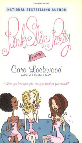 Pink Slip Party - Cara Lockwood - Bücher - Gallery Books - 9780743457545 - 16. März 2004