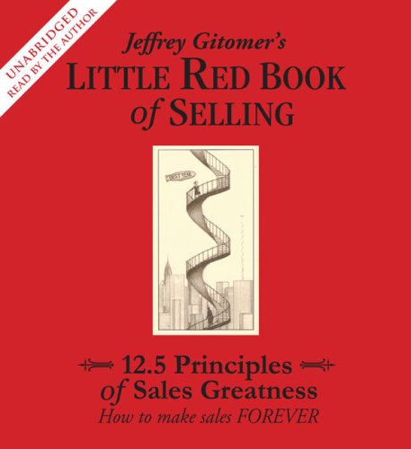 Cover for Jeffrey Gitomer · The Little Red Book of Selling: 12.5 Principles of Sales Greatness (Audiobook (CD)) [Unabridged edition] (2008)