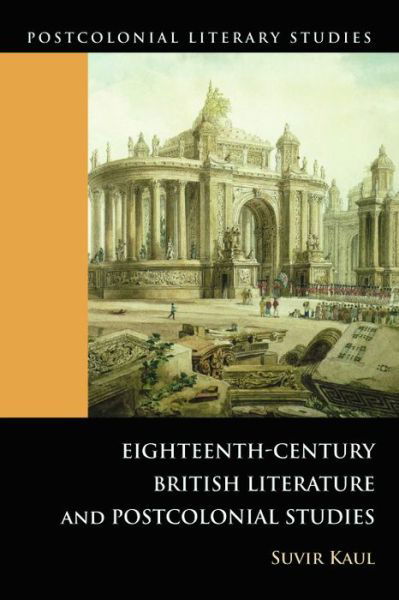 Cover for Suvir Kaul · Eighteenth-Century British Literature and Postcolonial Studies (Inbunden Bok) (2009)