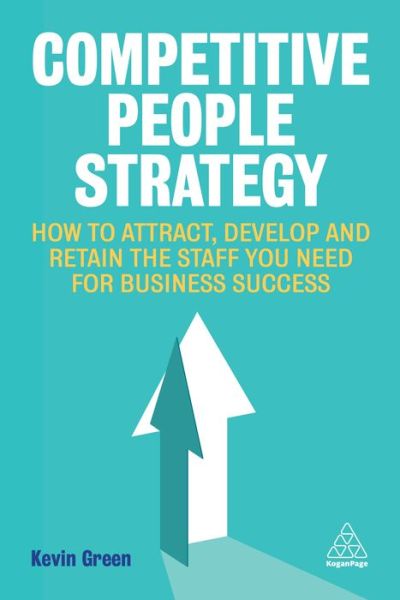 Cover for Kevin Green · Competitive People Strategy: How to Attract, Develop and Retain the Staff You Need for Business Success (Taschenbuch) (2019)