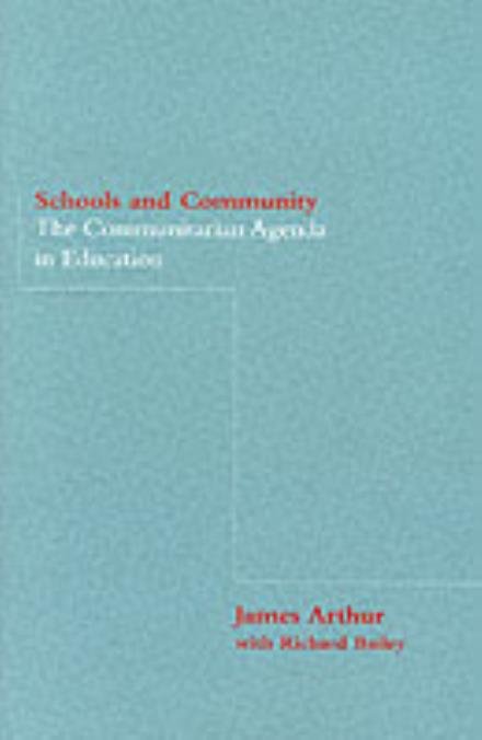 Cover for Arthur, James (University of Birmingham, UK) · Schools and Community: The Communitarian Agenda in Education (Taschenbuch) (1999)
