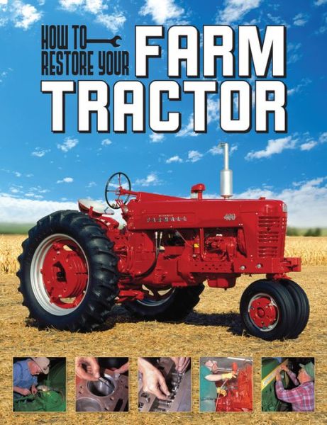 Cover for Tharran E Gaines · How to Restore Your Farm Tractor (Paperback Book) (2013)