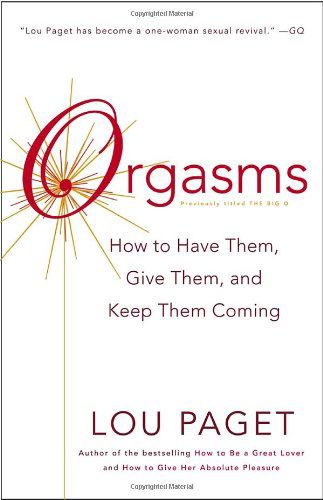 Cover for Lou Paget · Orgasms: How to Have Them, Give Them, and Keep Them Coming (Paperback Book) (2004)