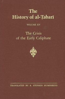 Cover for Abu Ja'far Muhammad ibn Jarir al-Tabari · The History of Al-Tabari, vol. XV. The Crisis of the Early Caliphate. (Hardcover Book) (1990)