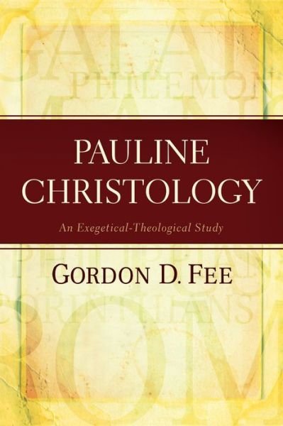 Cover for Gordon D. Fee · Pauline Christology – An Exegetical–Theological Study (Paperback Book) (2013)