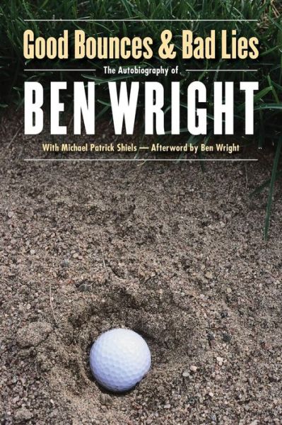 Cover for Ben Wright · Good Bounces and Bad Lies (Paperback Book) (2005)