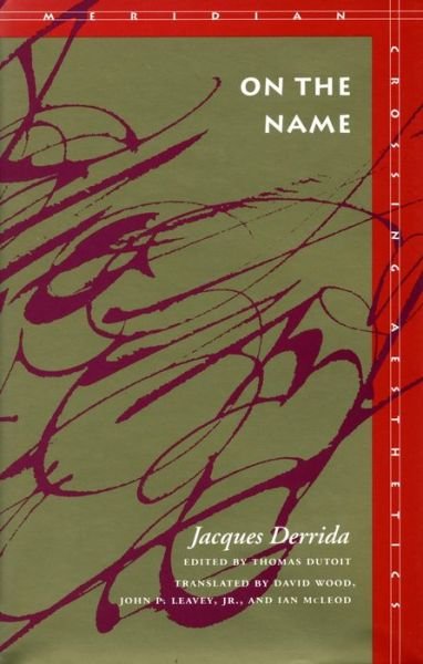 Cover for Jacques Derrida · On the Name - Meridian: Crossing Aesthetics (Hardcover Book) (1995)
