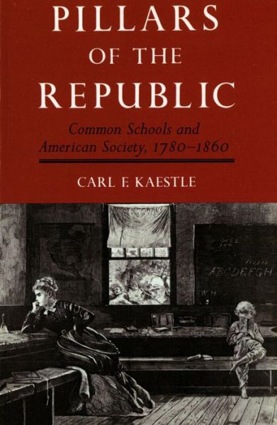 Cover for Carl Kaestle · Pillars of the Republic - American Century (Paperback Book) [1st edition] (1983)