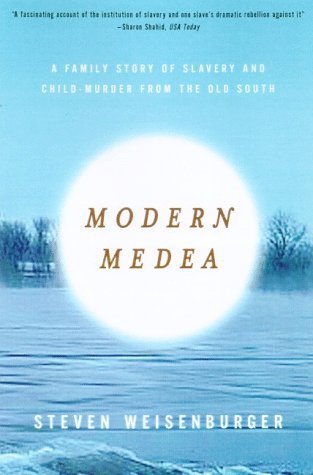 Cover for Steven Weisenburger · Modern Medea: a Family Story of Slavery and Child-murder from the Old South (Paperback Bog) (1999)