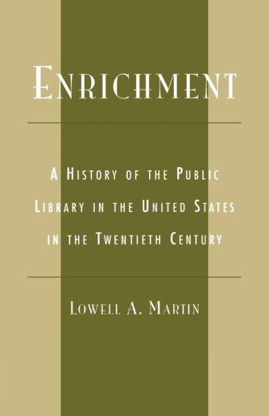 Cover for Lowell A. Martin · Enrichment: A History of the Public Library in the United States in the Twentieth Century (Paperback Book) (1998)