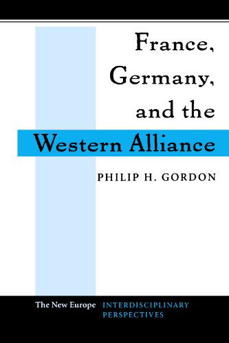 Cover for Philip H Gordon · France, Germany, And The Western Alliance (Paperback Book) (1994)