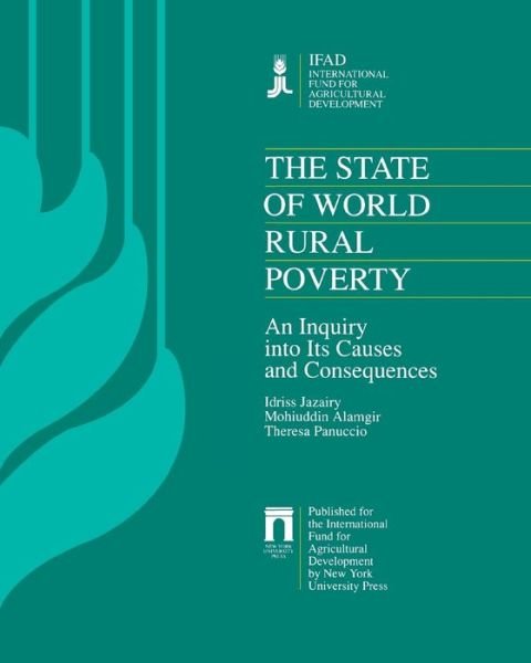Cover for Idriss Jazairy · The State of World Rural Poverty: An Inquiry into its Causes and Consequences (Paperback Book) (1993)