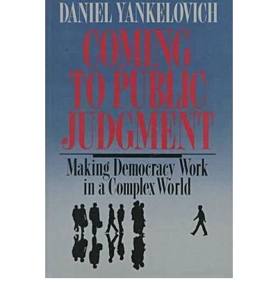 Cover for Daniel Yankelovich · Coming To Public Judgment: Making Democracy Work in a Complex World - Contemporary Issues in the Middle East (Paperback Bog) (1991)