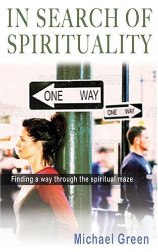Cover for Michael Green · In Search of Spirituality: Finding a Way Through the Maze (Pocketbok) (2007)
