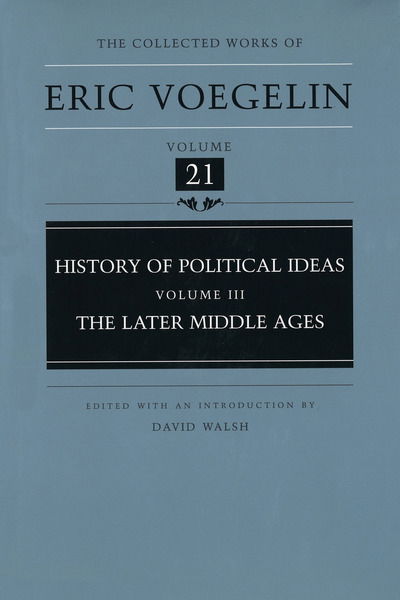 Cover for Eric Voegelin · History of Political Ideas (CW21): Later Middle Ages - Collected Works of Eric Voegelin (Hardcover Book) (1998)