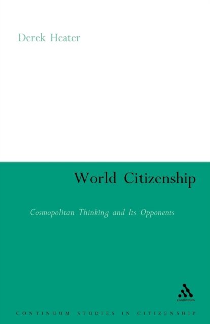 Cover for Derek Heater · World Citizenship - Continuum Studies in Citizenship Series (Taschenbuch) [New edition] (2004)