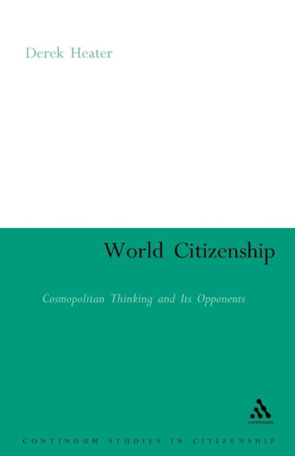 Cover for Derek Heater · World Citizenship - Continuum Studies in Citizenship Series (Paperback Book) [New edition] (2004)