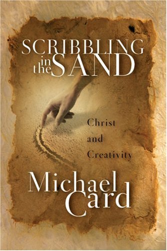 Cover for Michael Card · Scribbling in the Sand: Christ and Creativity (Paperback Book) (2004)