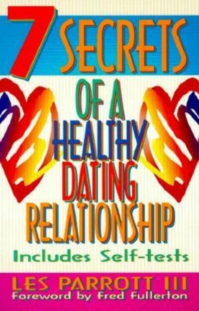 Cover for Les Parrott · 7 Secrets of a Healthy Dating Relationship (Taschenbuch) (1995)
