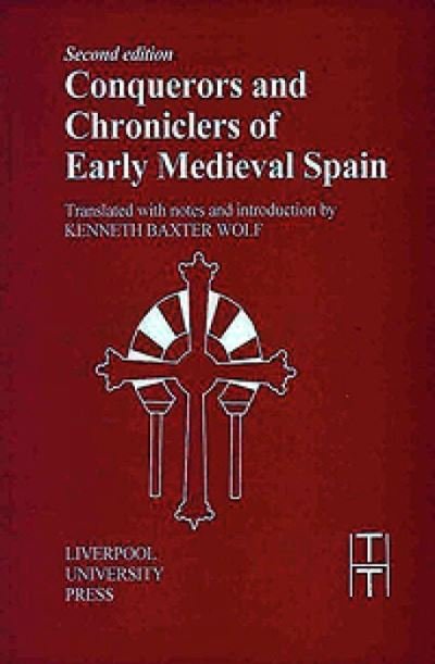 Cover for Conquerors and Chroniclers of Early Medieval Spain - Translated Texts for Historians (Paperback Book) [2 Revised edition] (1999)