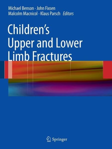 Children's Upper and Lower Limb Fractures - Michael Benson - Libros - Springer London Ltd - 9780857295545 - 22 de junio de 2011