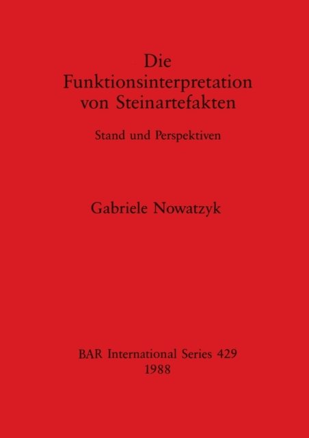 Cover for Gabriele Nowatzyk · Die Funktionsinterpretation von Steinartefakten (Taschenbuch) (1988)