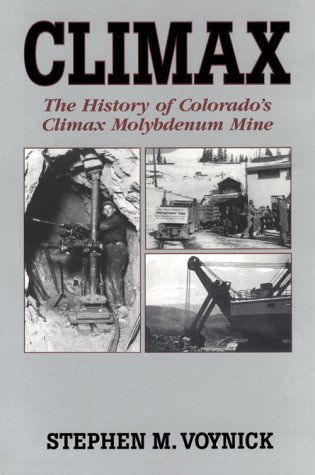 Cover for Stephen M. Voynick · Climax: the History of Colorado's Climax Molybdenum Mine--mountain Press Pub Co. (Paperback Book) (1996)