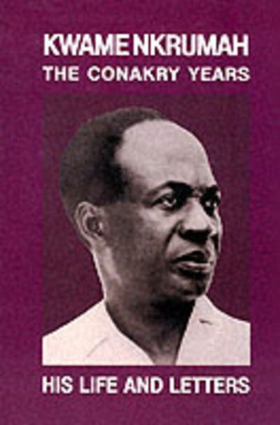 Cover for Kwame Nkrumah: Conakry Years (Pocketbok) (2009)