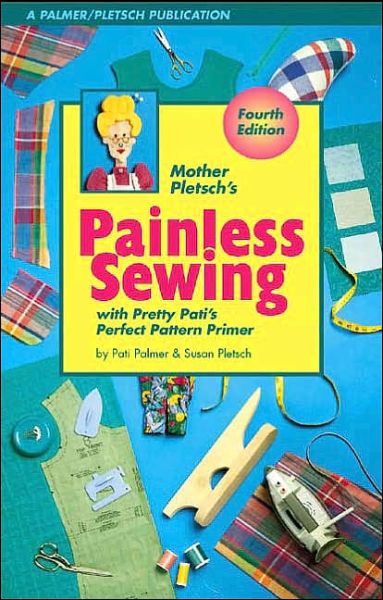 Cover for Pati Palmer · Mother Pletsch's Painless Sewing: With Pretty Pati's Perfect Pattern Primer (Taschenbuch) [Fourth Edition, Fourth edition] (2002)