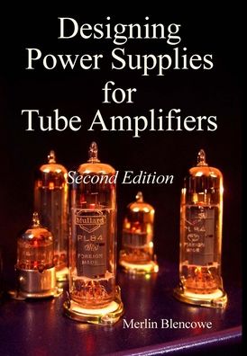 Cover for Merlin Blencowe · Designing Power Supplies for Valve Amplifiers, Second Edition (Hardcover Book) (2022)