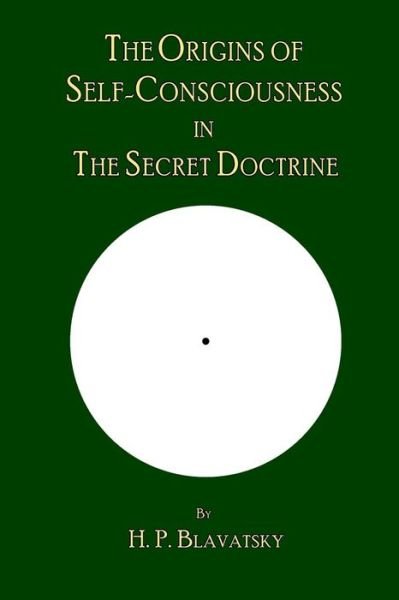 Cover for H P Blavatsky · The Origins of Self-consciousness in the Secret Doctrine (Pocketbok) (2009)