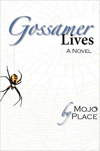 Cover for Mojo Place · Gossamer Lives (Paperback Book) (2011)