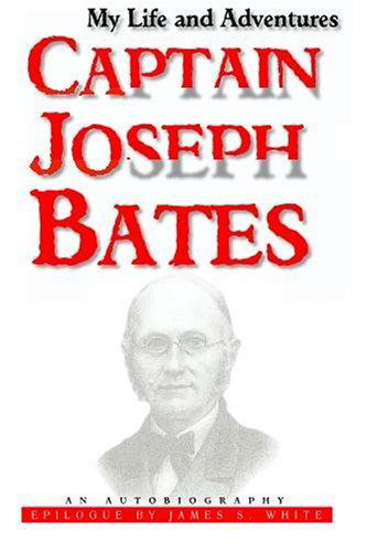 Cover for Joseph Bates · My Life and Adventures: Captain Joseph Bates: an Autobiography (Paperback Book) (2009)