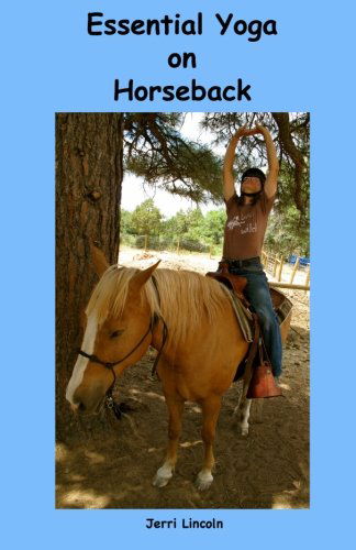 Cover for Jerri Lincoln · Essential Yoga on Horseback (Paperback Book) (2011)