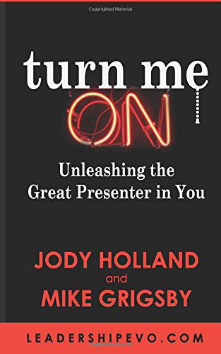 Cover for Mr Mike Grigsby · Turn Me On: Unleashing the Great Presenter in You (Paperback Book) (2014)