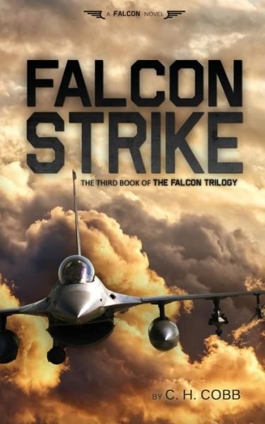 Cover for C H Cobb · Falcon Strike (Falcon Series) (Volume 3) (Paperback Bog) (2014)