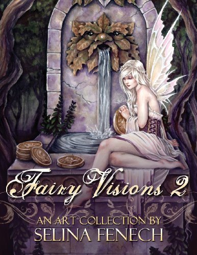 Cover for Selina Fenech · Fairy Visions 2: an Art Collection by Selina Fenech (Volume 5) (Pocketbok) (2014)