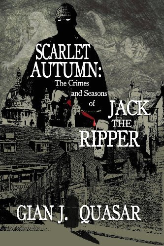 Cover for Gian J. Quasar · Scarlet Autumn: the Crimes and Seasons of Jack the Ripper (Paperback Bog) (2013)