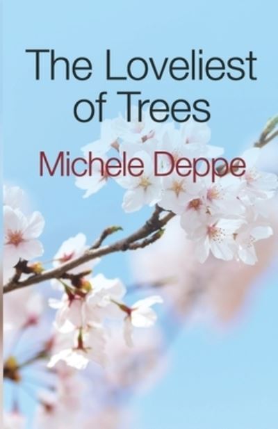 Cover for Michele Deppe · Loveliest of Trees (Book) (2022)